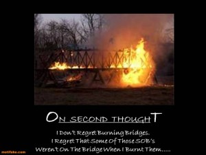second-thought-burning-bridges-demotivational-posters-1346154076